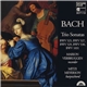 Bach, Marion Verbruggen, Mitzi Meyerson - Trio Sonatas BWV 525, BWV 527, BWV 529, BWV 530, BWV 1031